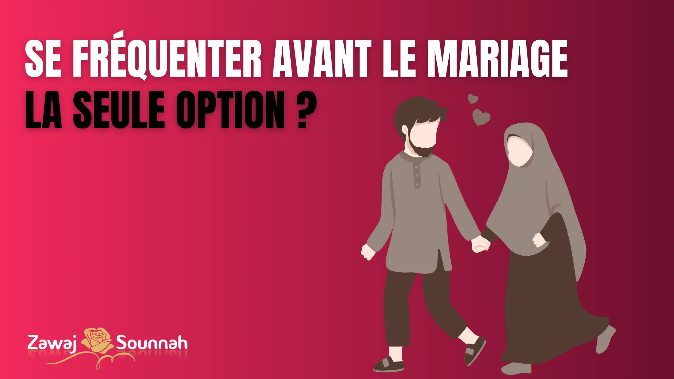 You are currently viewing Se fréquenter avant le mariage : la seule option ?