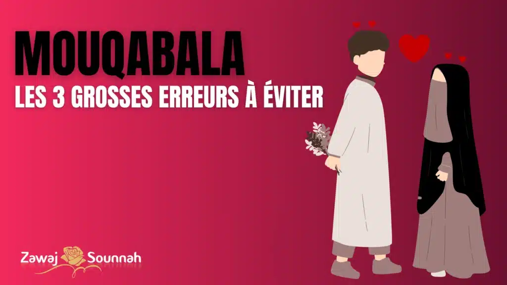 Les erreurs à éviter pendant une mouqabala