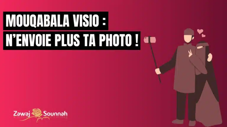 Lire la suite à propos de l’article Mouqabala visio : n’envoie plus ta photo !