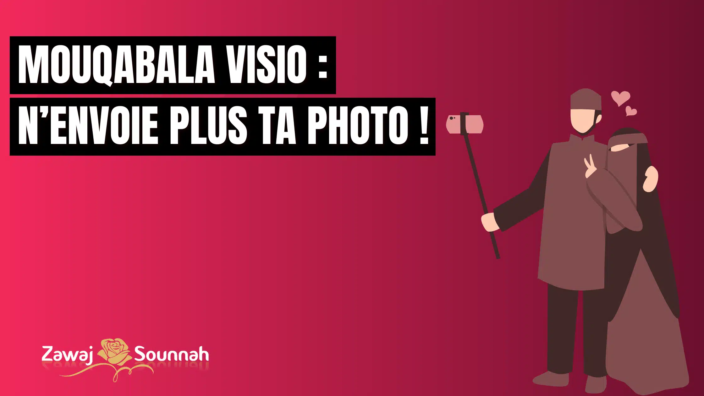 You are currently viewing Mouqabala visio : n’envoie plus ta photo !