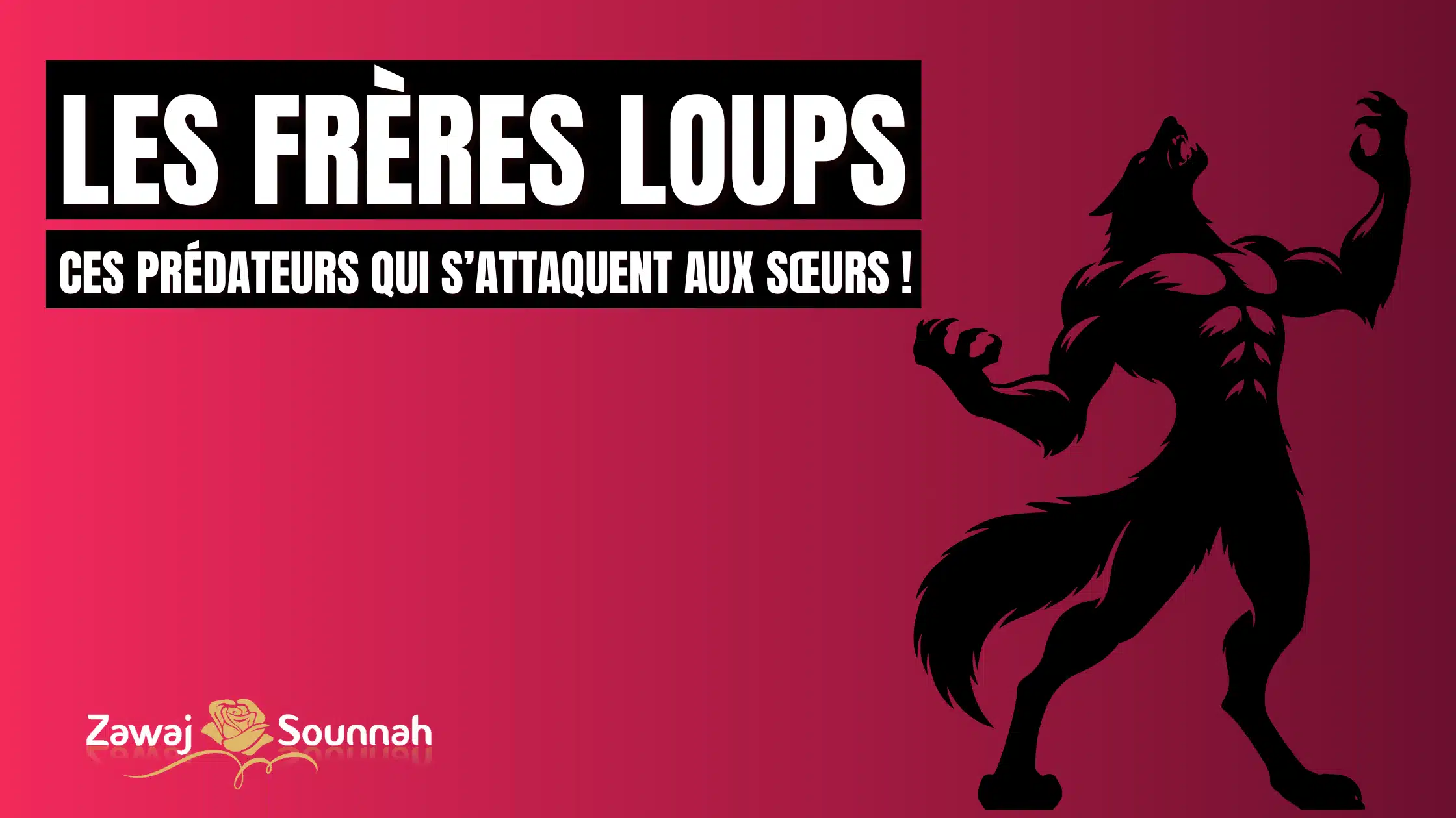 You are currently viewing Les frères “loups” : ces prédateurs qui s’attaquent aux sœurs !