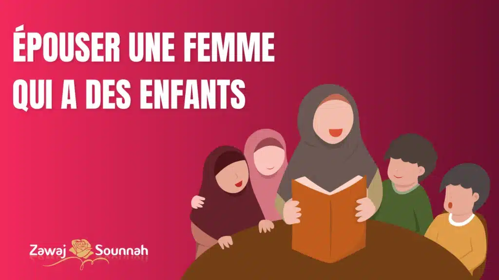 Se marier avec une femme avec des enfants