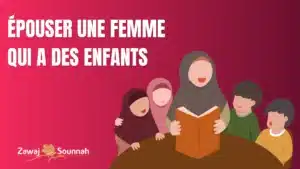 Lire la suite à propos de l’article Épouser une femme qui a des enfants