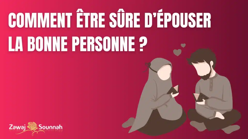 Épouser la bonne personne avec Zawaj Sounnah