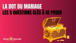 Lire la suite à propos de l’article La dot du mariage : les 5 questions clés à se poser