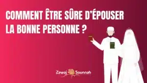 Lire la suite à propos de l’article Comment être sûre d’épouser la bonne personne ?