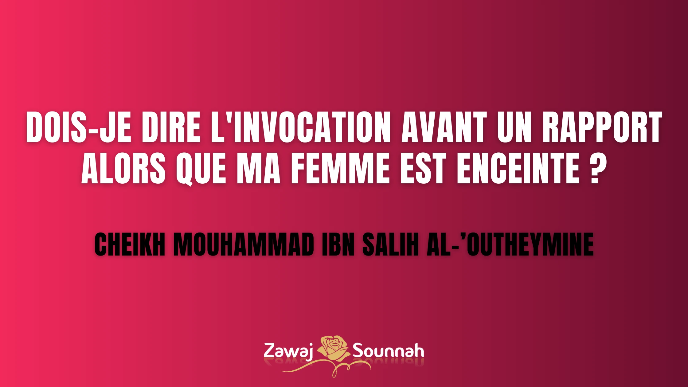 You are currently viewing Dois-je dire l’invocation avant un rapport alors que ma femme est enceinte ?