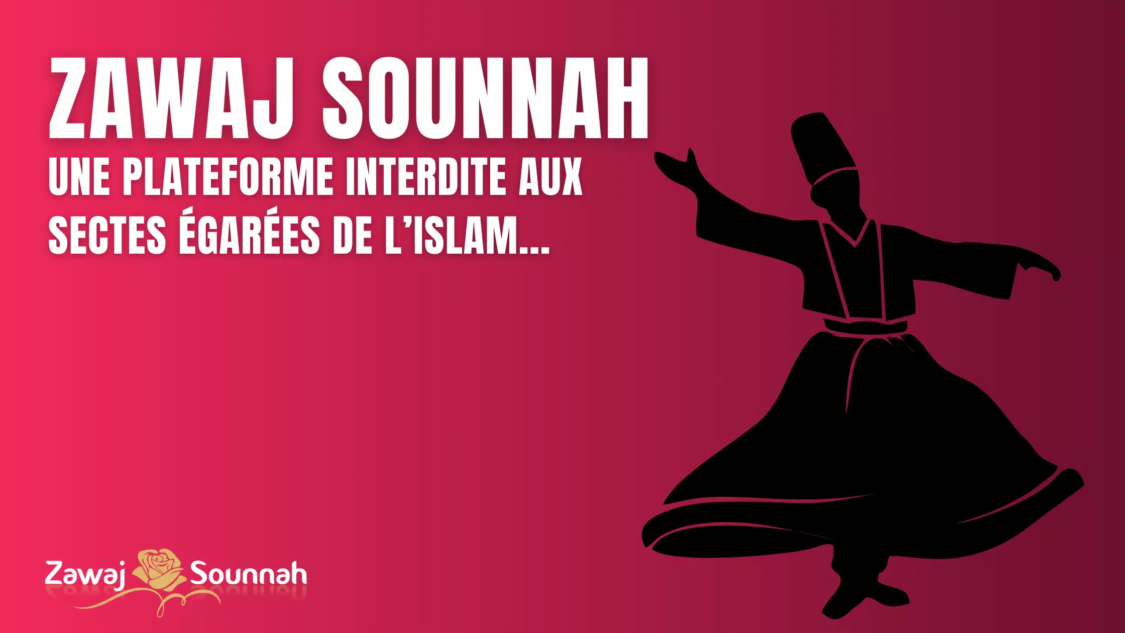 You are currently viewing Zawaj Sounnah : une plateforme interdite aux sectes égarées de l’Islam