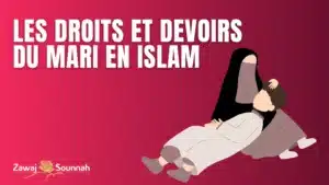 Lire la suite à propos de l’article Les droits et devoirs du mari en Islam