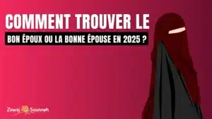 Lire la suite à propos de l’article Islam : comment trouver le bon époux ou la bonne épouse en 2025 ?