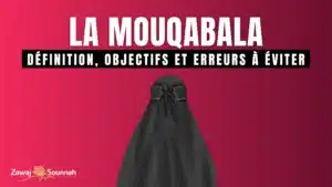 Lire la suite à propos de l’article La mouqabala : définition, objectifs et erreurs à éviter