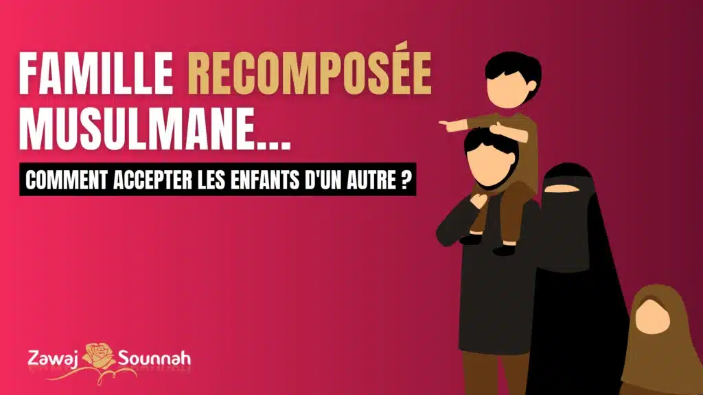 Zawaj Sounnah famille recomposée