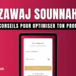 Zawaj Sounnah : 10 conseils pour optimiser ton profil !