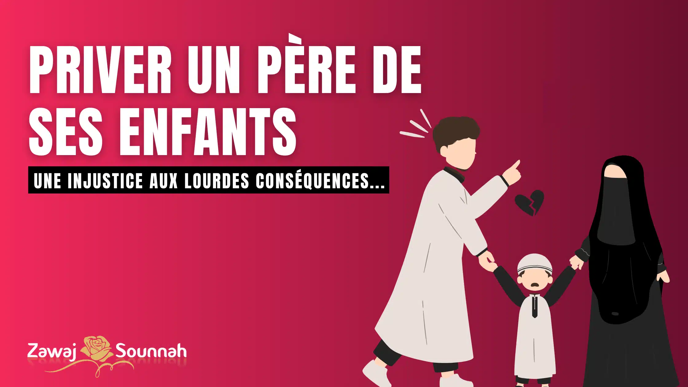Zawaj Sounnah priver un père de ses enfants