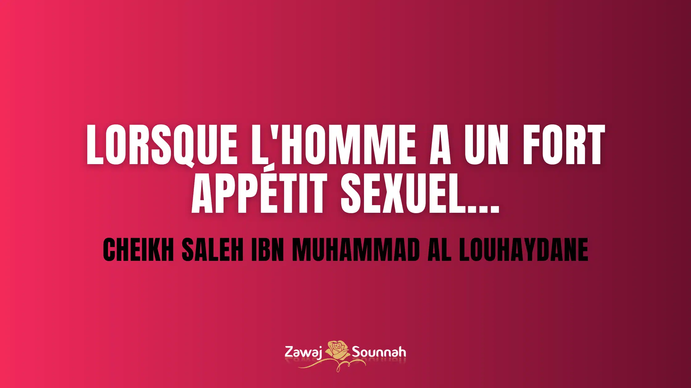 Zawaj Sounnah appétit sexuel