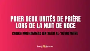 Lire la suite à propos de l’article Prier deux unités de prière lors de la nuit de noce