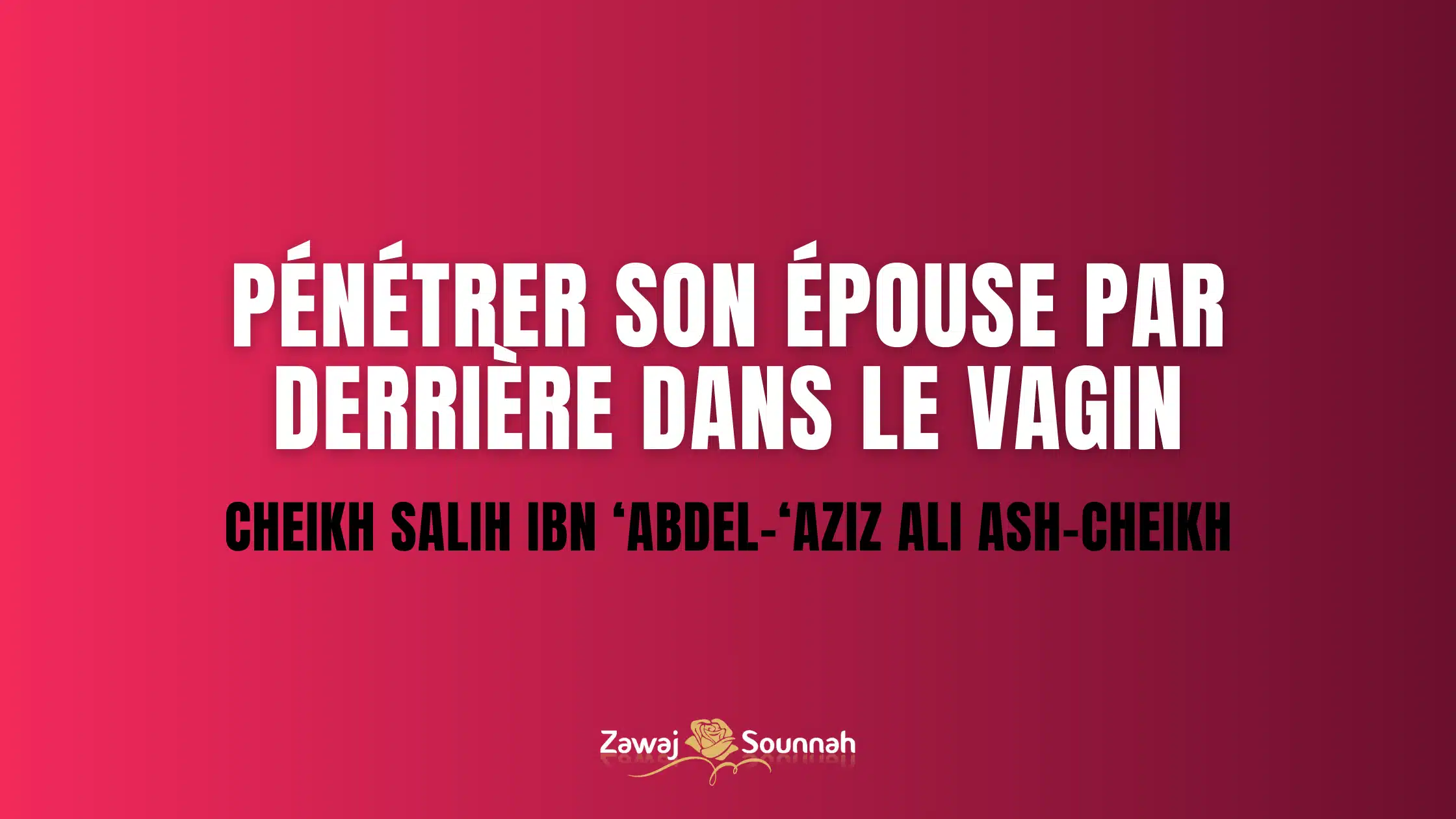 Zawaj Sounnah pénétrer derrière vagin