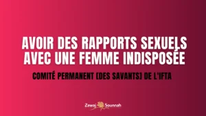 Lire la suite à propos de l’article Avoir des rapports sexuels avec une femme indisposée
