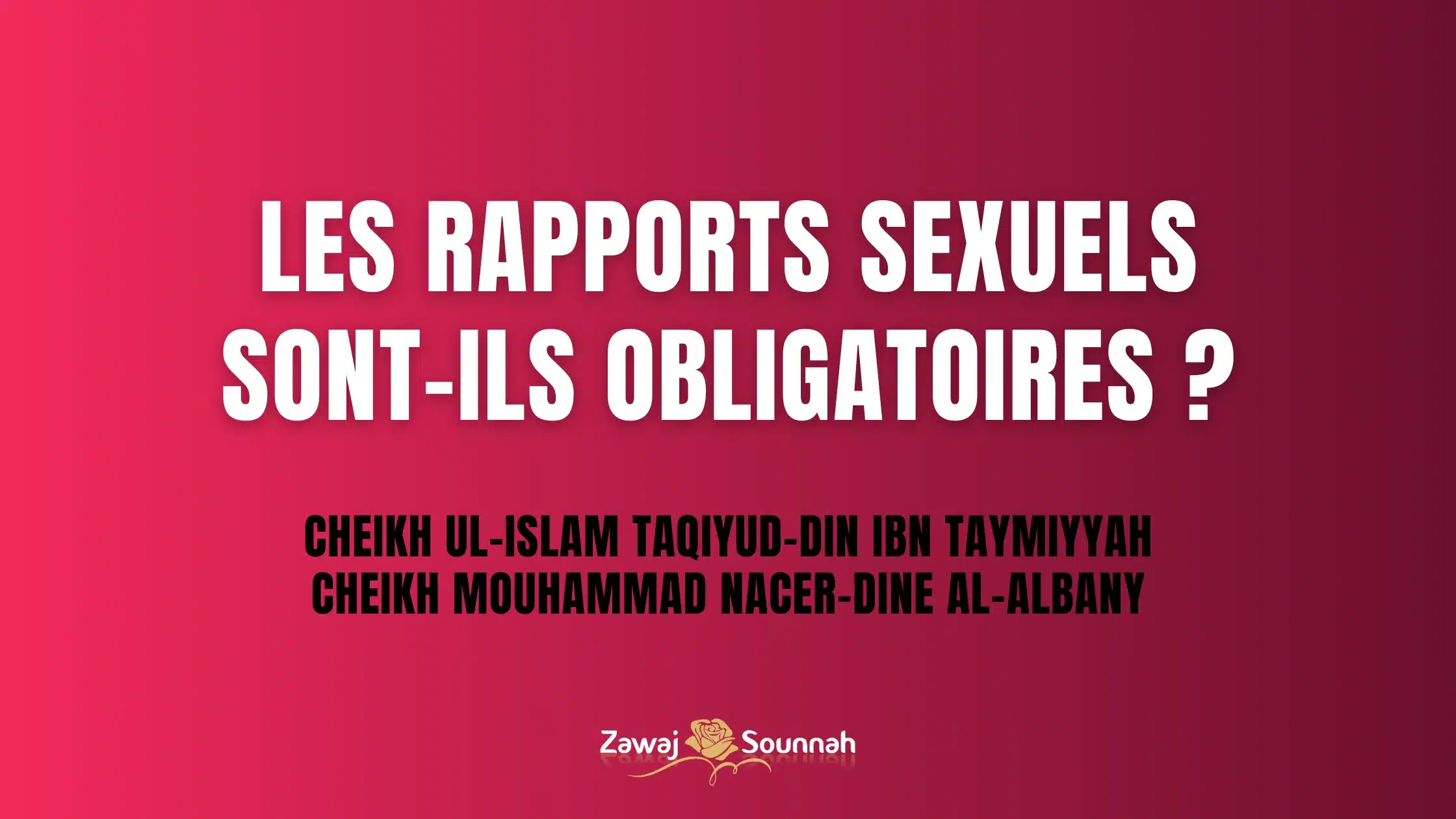 Rapports sexuels obligatoires Zawaj Sounnah