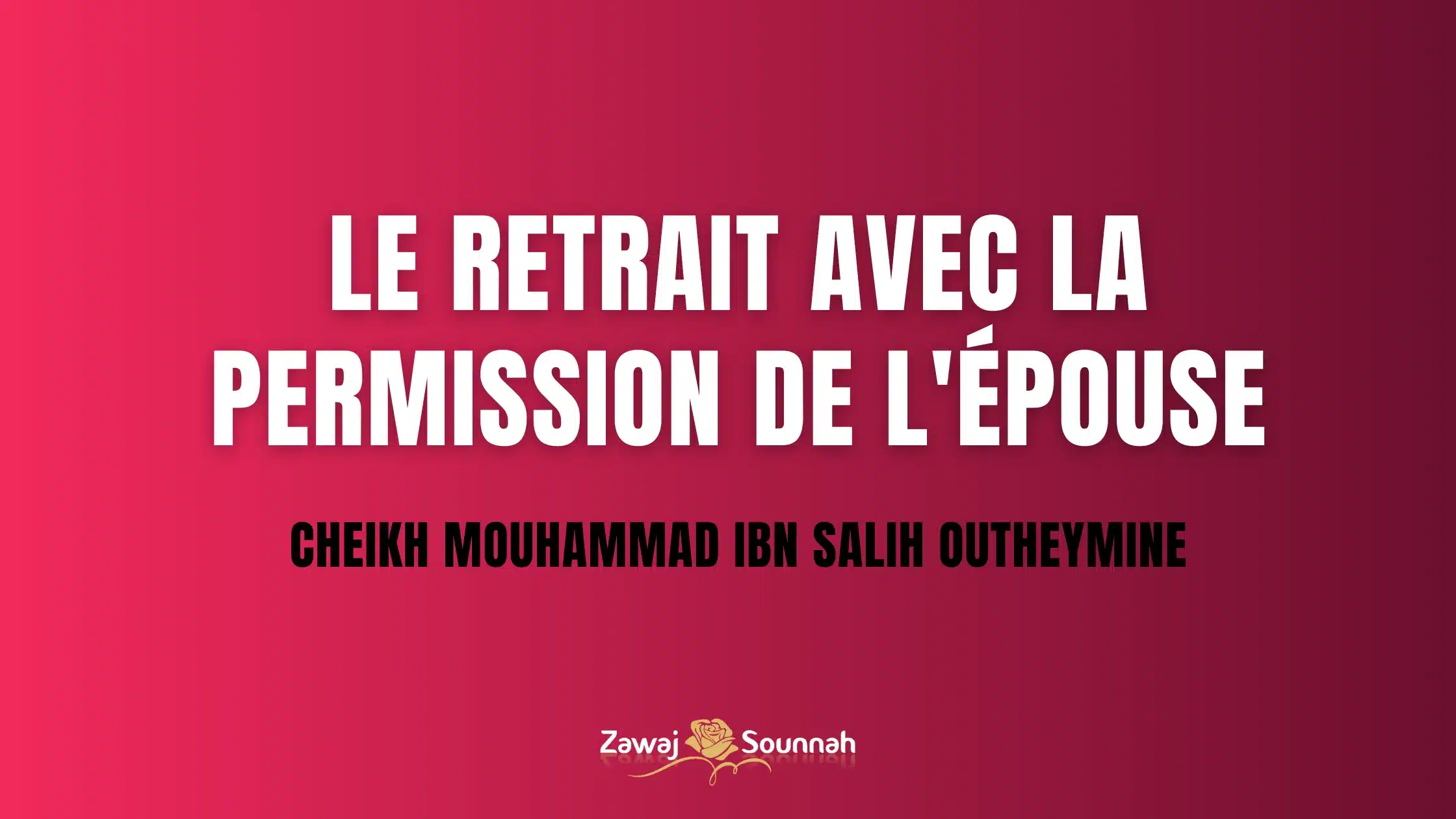 Zawaj Sounnah retrait