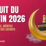 Nuit du Destin 2026 : date estimée, mérites et conseils des savants