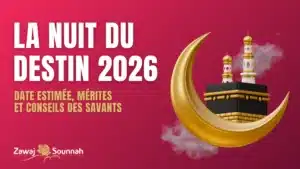 Lire la suite à propos de l’article Nuit du Destin 2026 : date estimée, mérites et conseils des savants