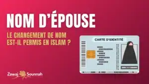 Lire la suite à propos de l’article Nom d’épouse : changer de nom est-il permis en Islam ?